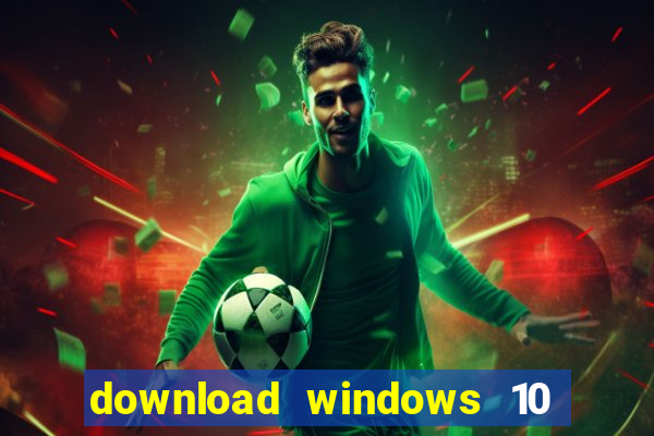 download windows 10 home iso 64 bit